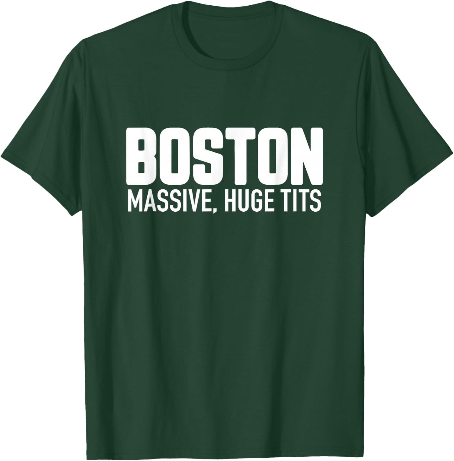 Boston Massive Huge Tits - Funny Massachusetts Pun Parody T-Shirt - T-Shirt | Forest