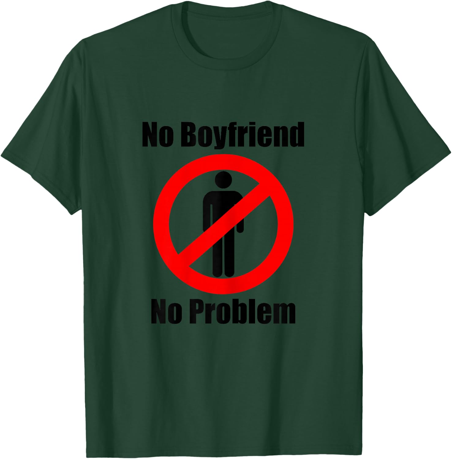 No Boyfriend No Problem Humor Paar T-Shirt - T-Shirt | Forest
