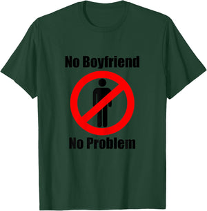 No Boyfriend No Problem Humor Paar T-Shirt - T-Shirt | Forest