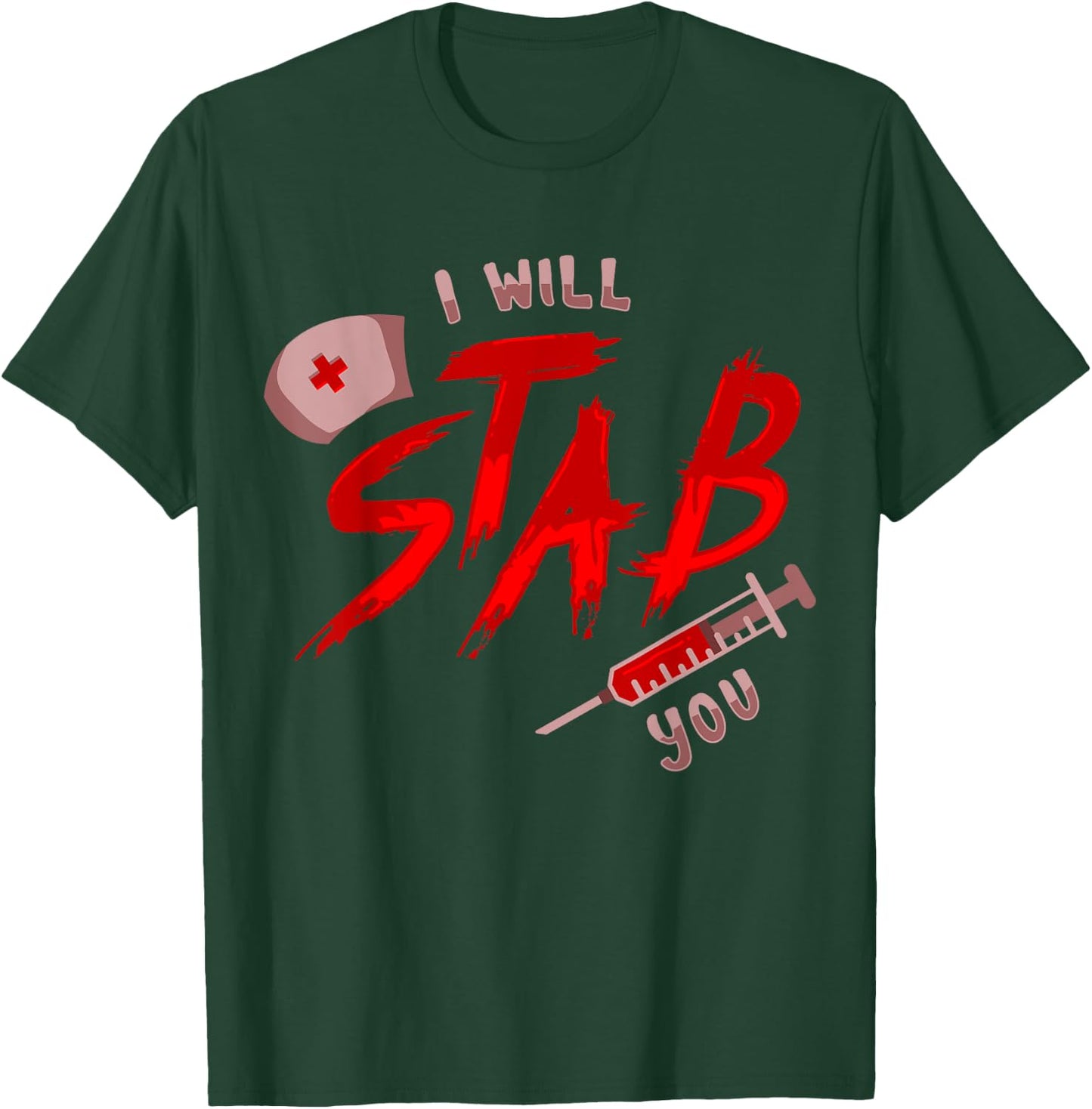 I Will Stab You Funny Nurse Flu Shot Vaccination Syringe T-Shirt - T-Shirt | Forest