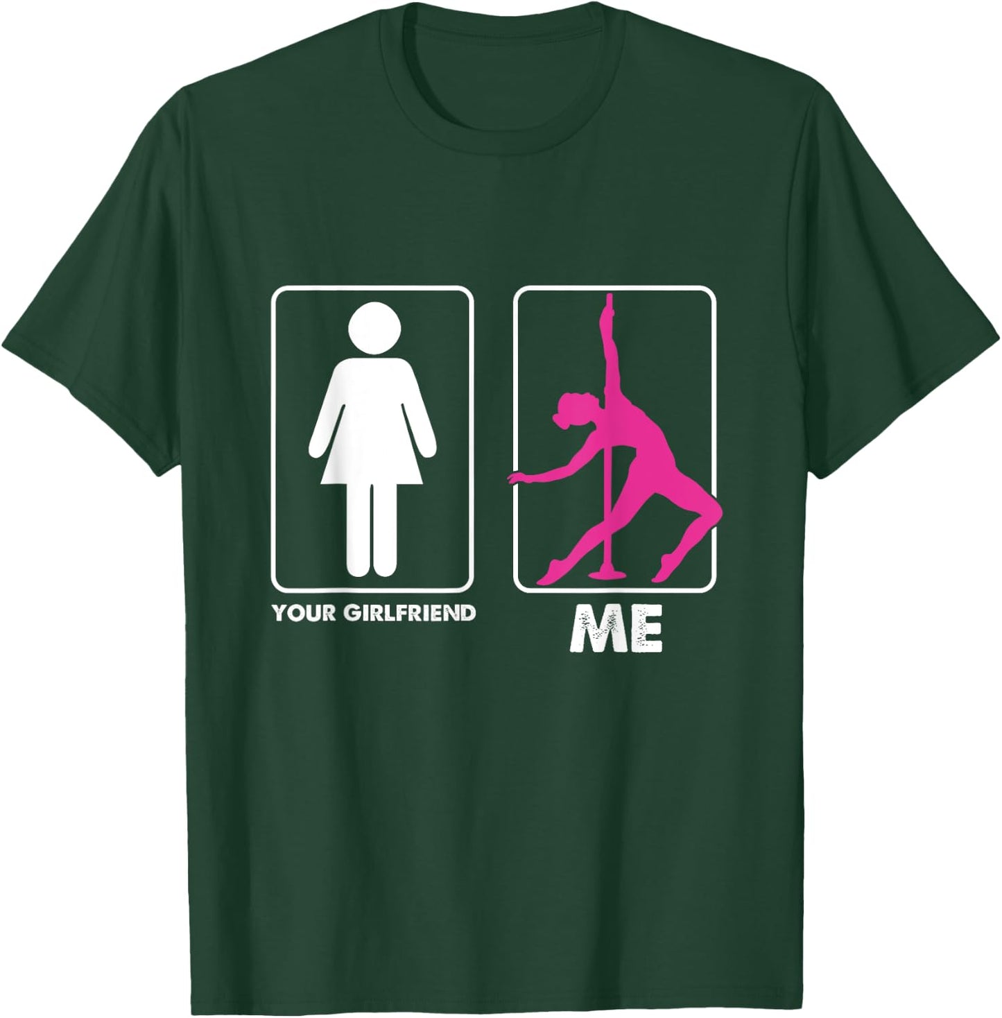 Funny Pole Dancer Pole Dancing Your Girlfriend Me T-Shirt - T-Shirt | Forest