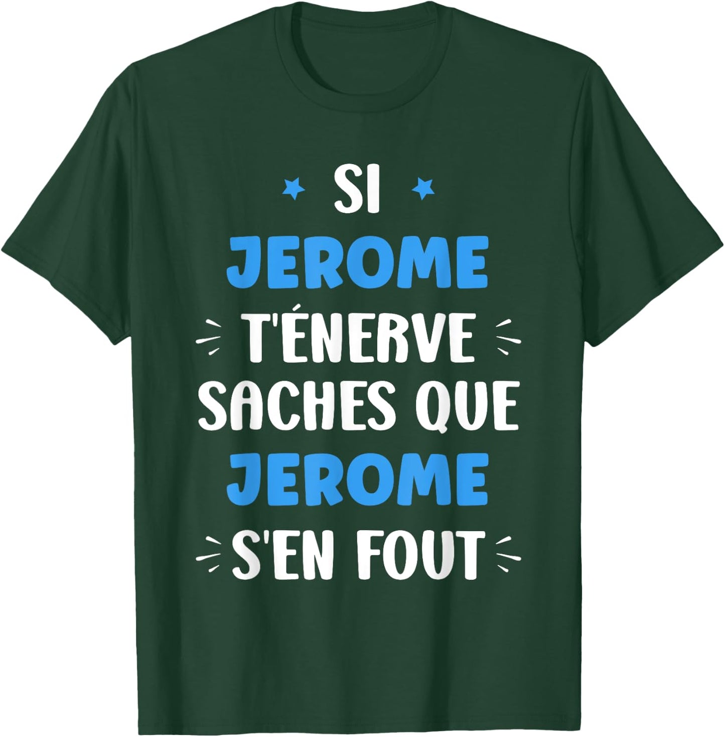 Name Si Jerome t'énerve Humour Personalised Name Jerome T-Shirt - T-Shirt | Forest