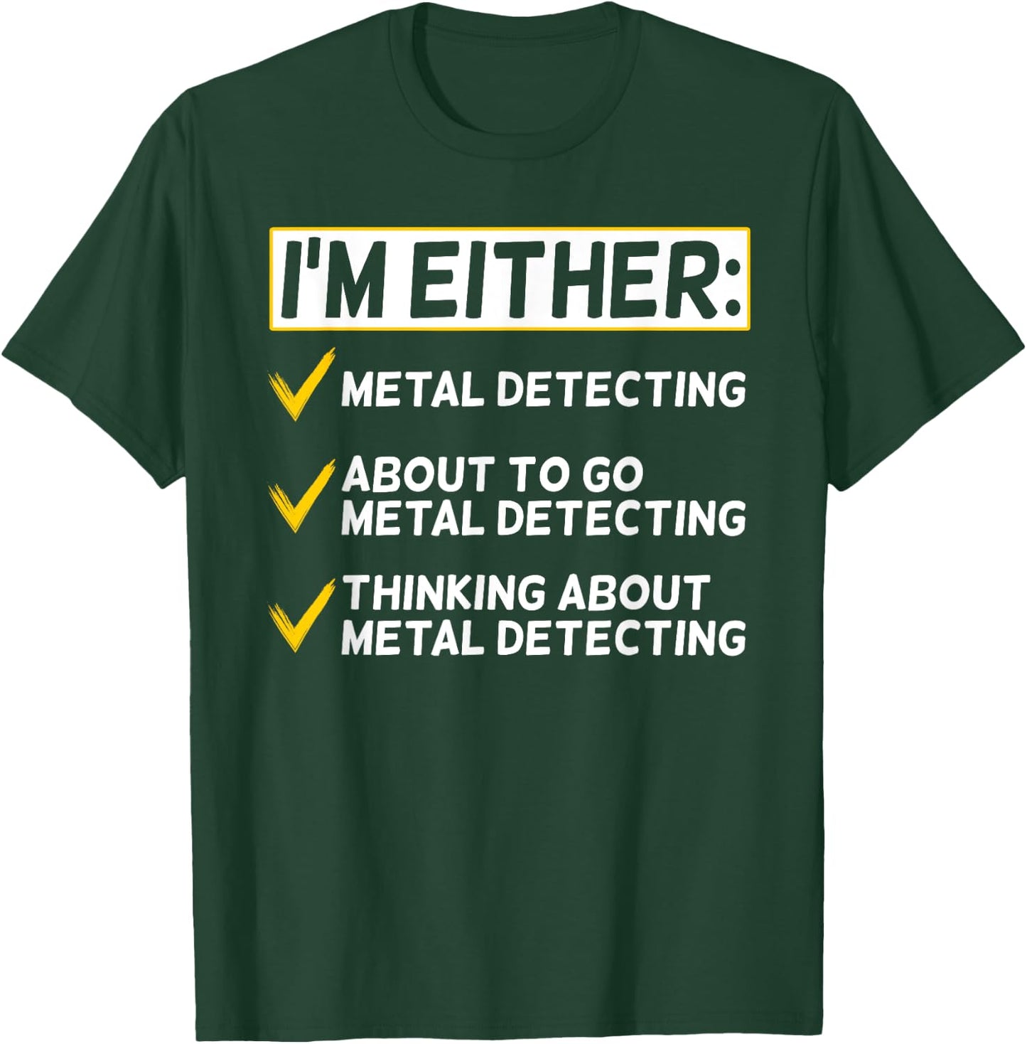 Funny Metal Detecting Gift Metal Detectorist T-Shirt - T-Shirt | Forest
