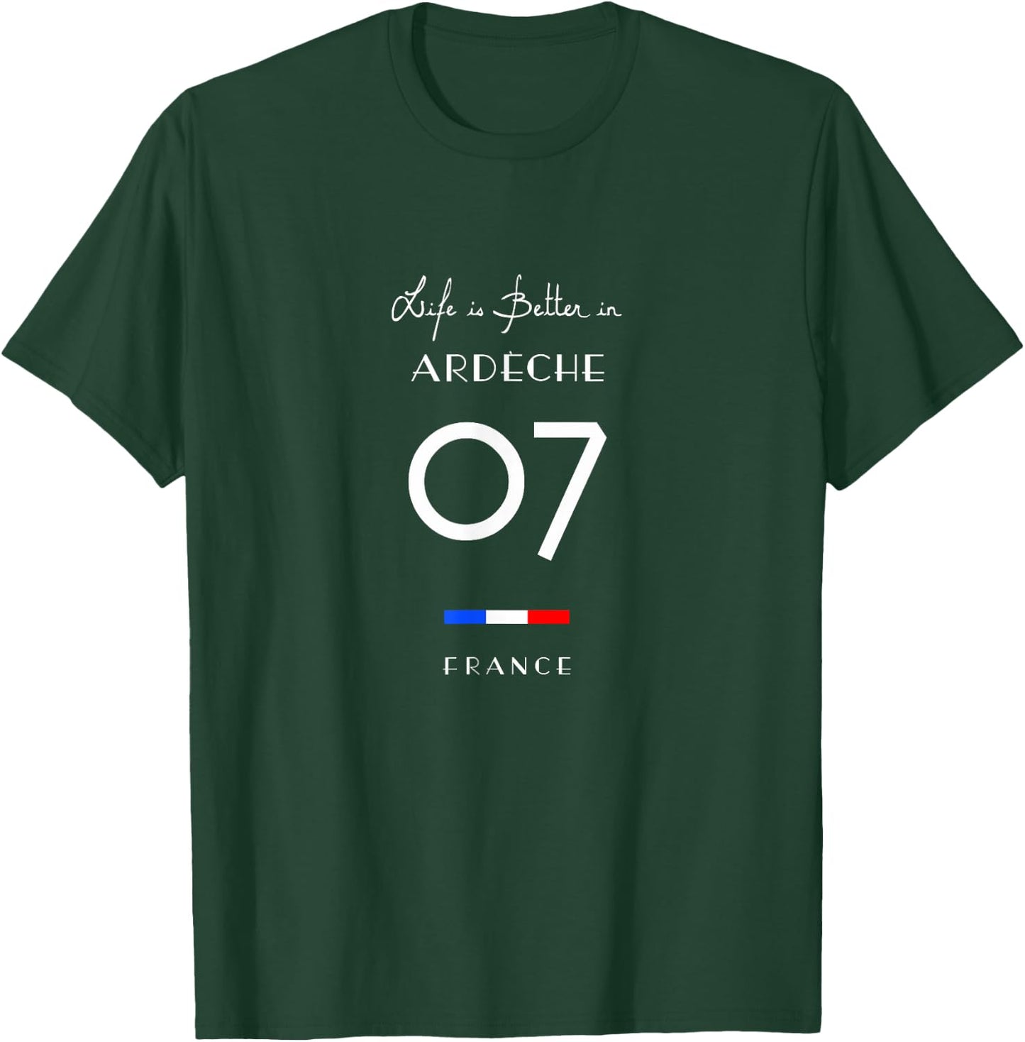 Life Is Better in ARDECHE Number 07 Auvergne France , Black, S T-Shirt - T-Shirt | Forest