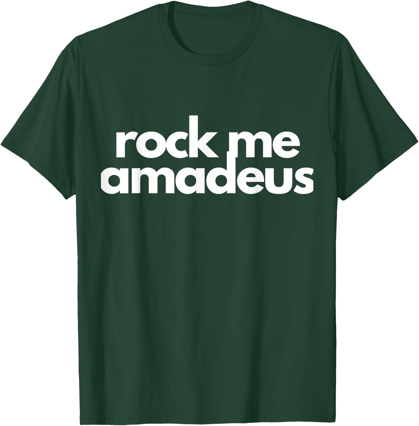 Rock Me Amadeus Design T-Shirt - T-Shirt | Forest