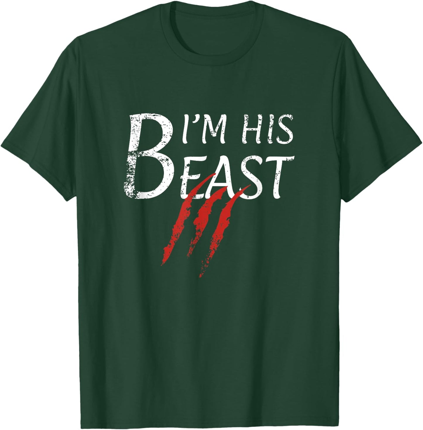 I'm His Beast - Funny Couple Custome T Shirt for the Wife T-Shirt - T-Shirt | Forest