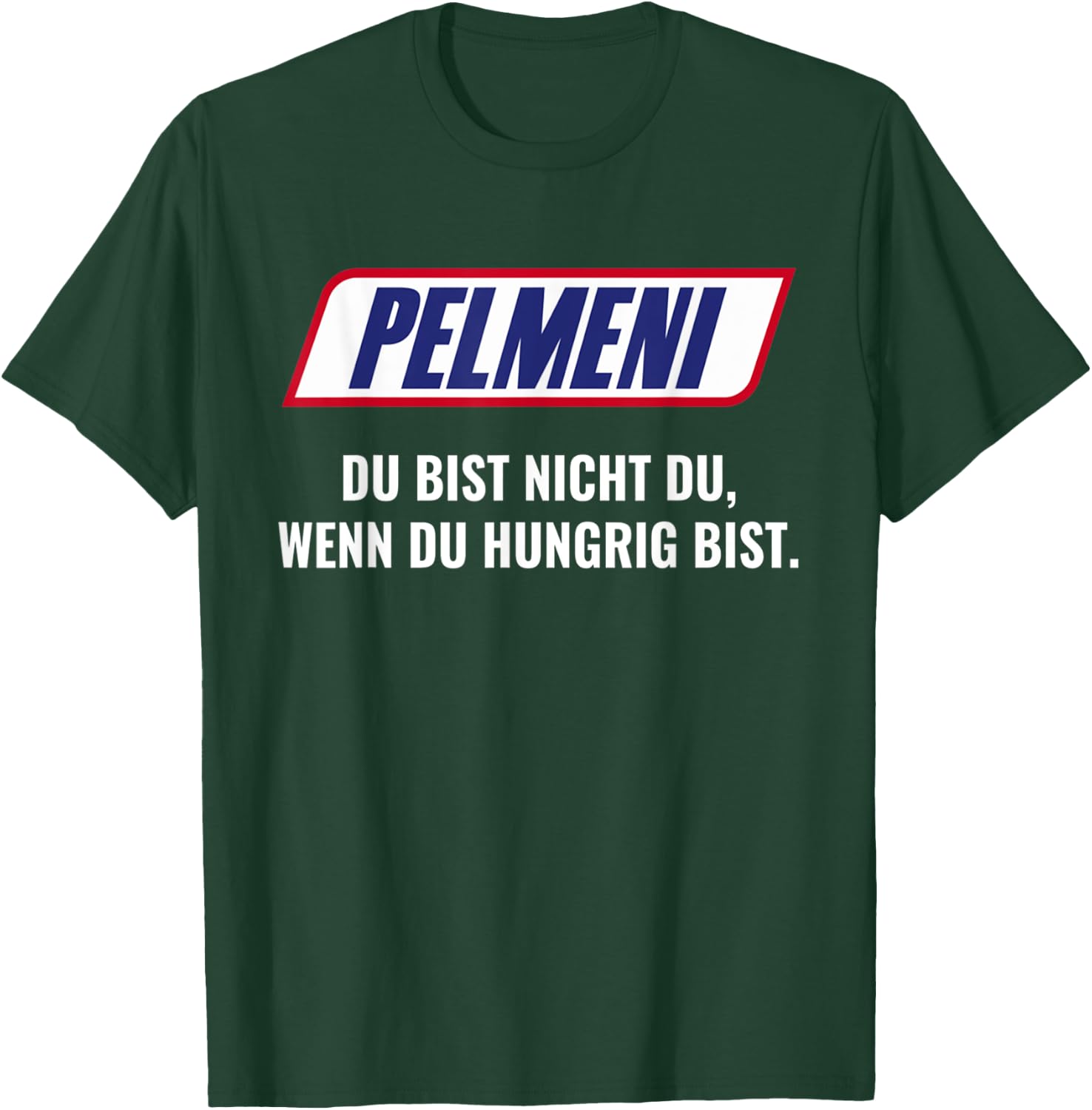 Pelmeni with German Text "Du bist nicht du wenn du hungrig bist bist nicht du wenn, black T-Shirt - T-Shirt | Forest