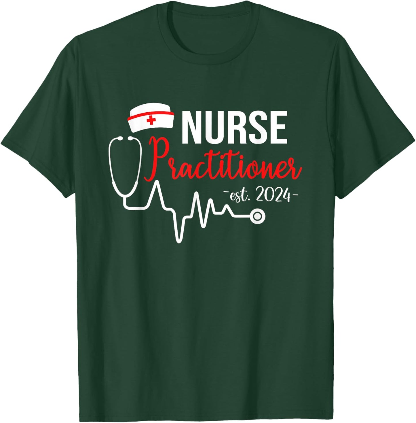 Nurse Practitioner Est 2024 NP Graduation Nursing School T-Shirt - T-Shirt | Forest