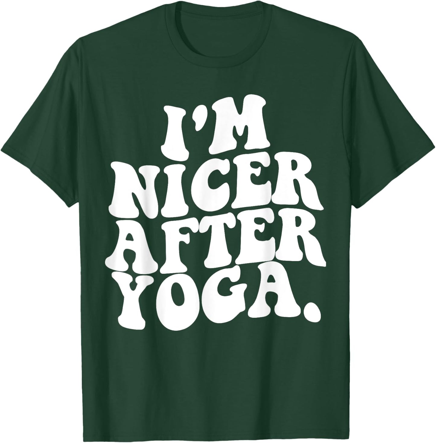 Retro Groovy I'm Nicer After Yoga Funny Sarcastic Saying GYM T-Shirt - T-Shirt | Forest