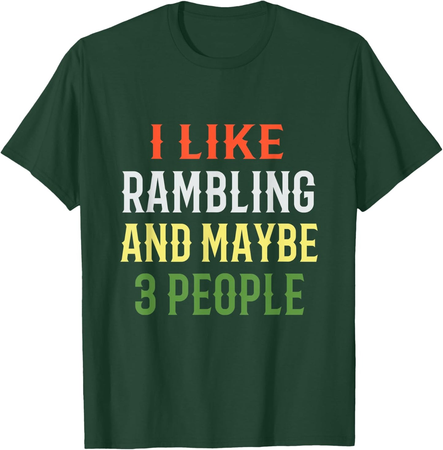 Retro Rambling Design / 'I Like Rambling And Maybe 3 People' T-Shirt - T-Shirt | Forest