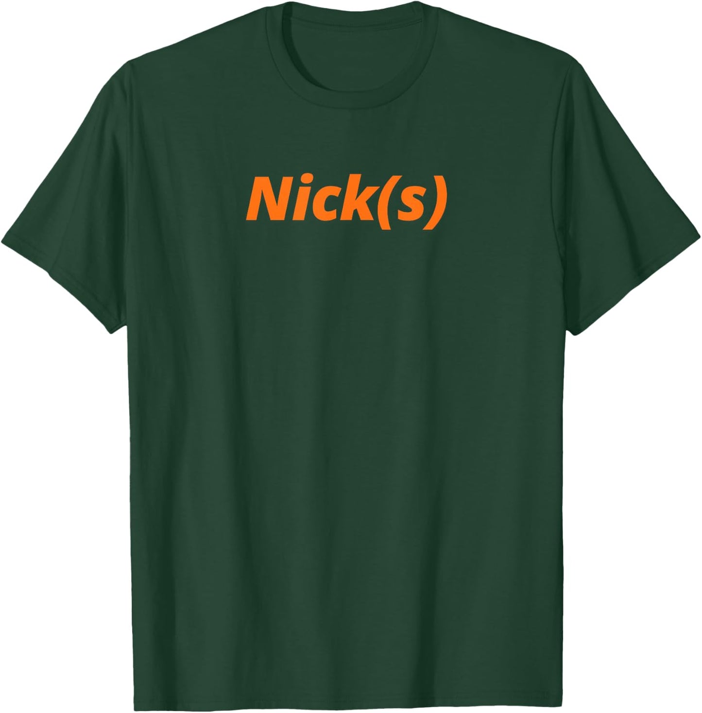 for Your Friend Nick T-Shirt - T-Shirt | Forest