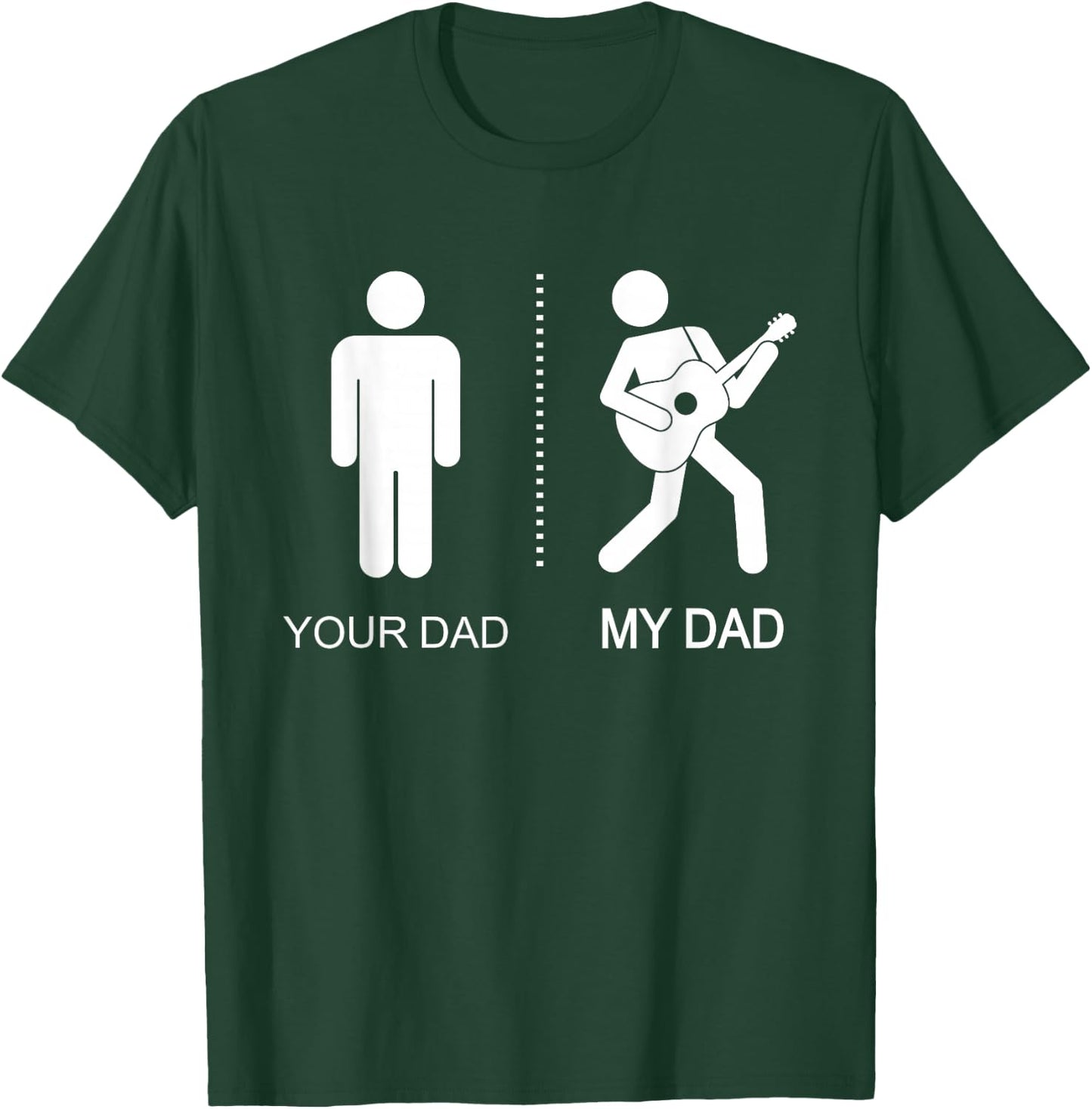 Your Dad My Dad Funny Dad Guitarist Father's Day T-Shirt - T-Shirt | Forest