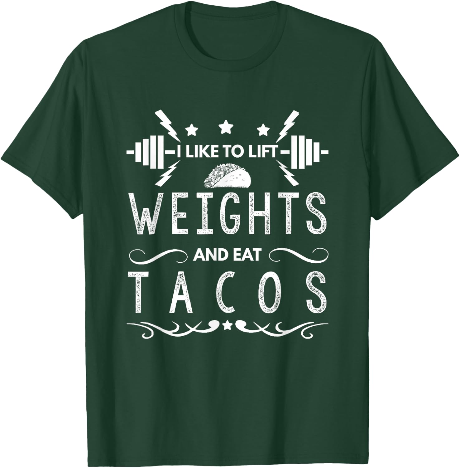 Lifting Design I Like To Lift Weights And Eat Tacos T-Shirt - T-Shirt | Forest
