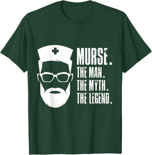 Murse The Man The Myth The Legend Male Nurse Funny Design T-Shirt - T-Shirt | Forest