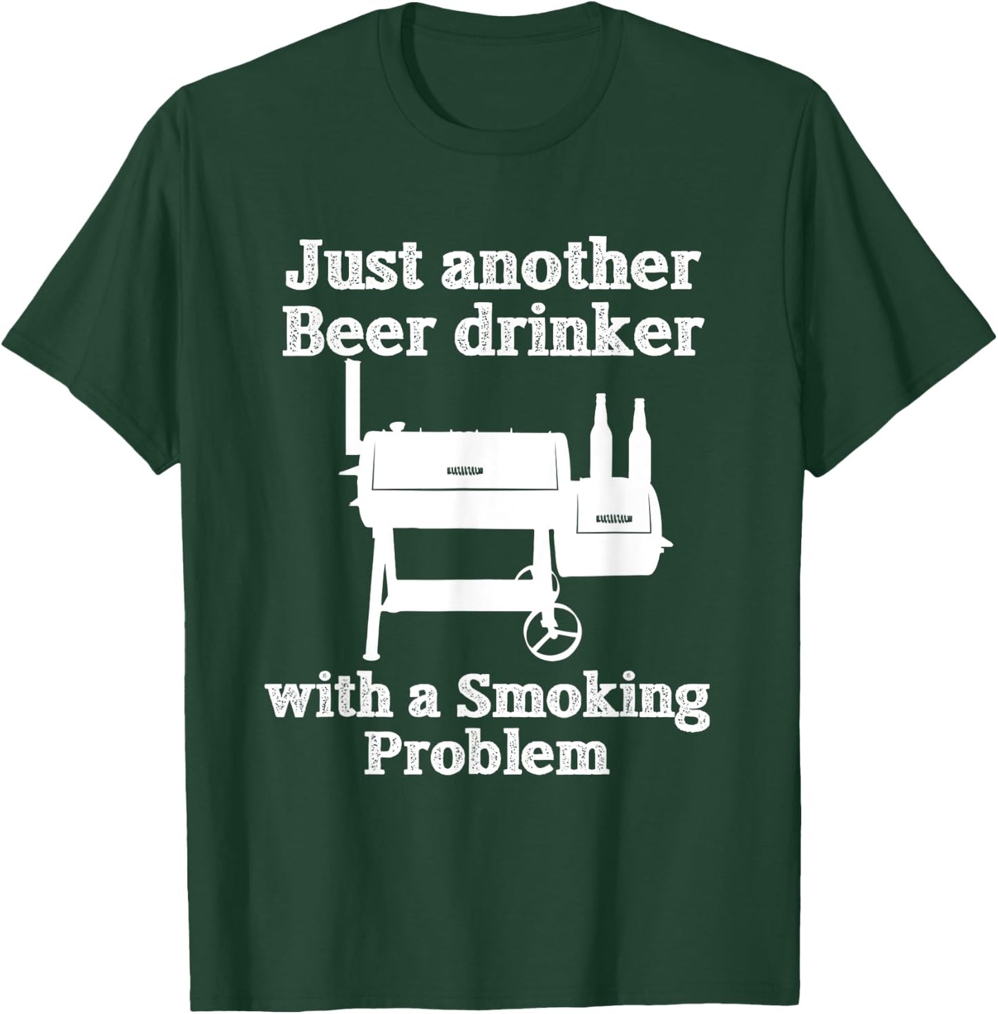 Just Another Beer Drinker with a Smoking Problem BBQ T-Shirt - T-Shirt | Forest