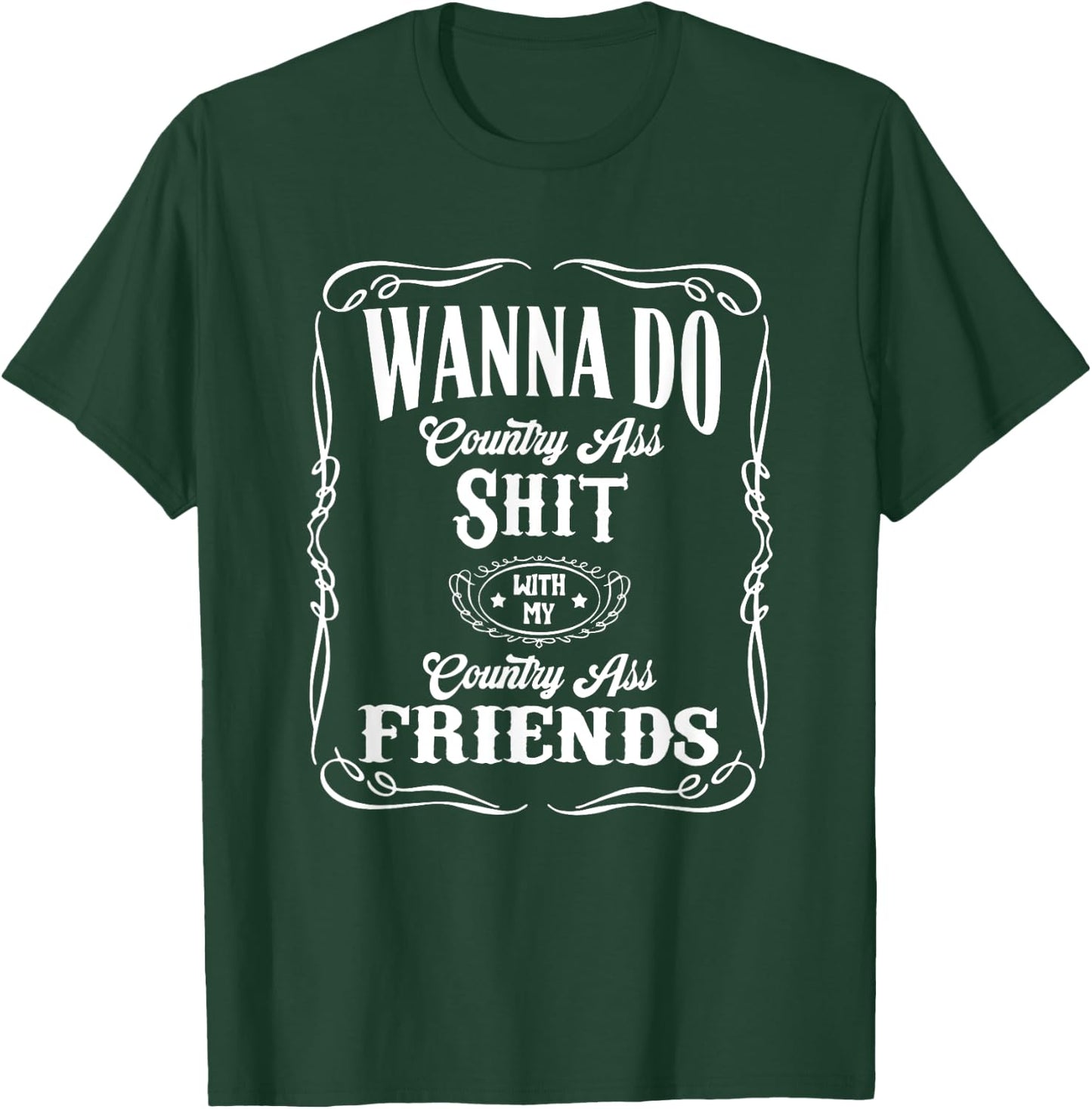 Country I Just Wanna Do Country Nashville T-Shirt - T-Shirt | Forest