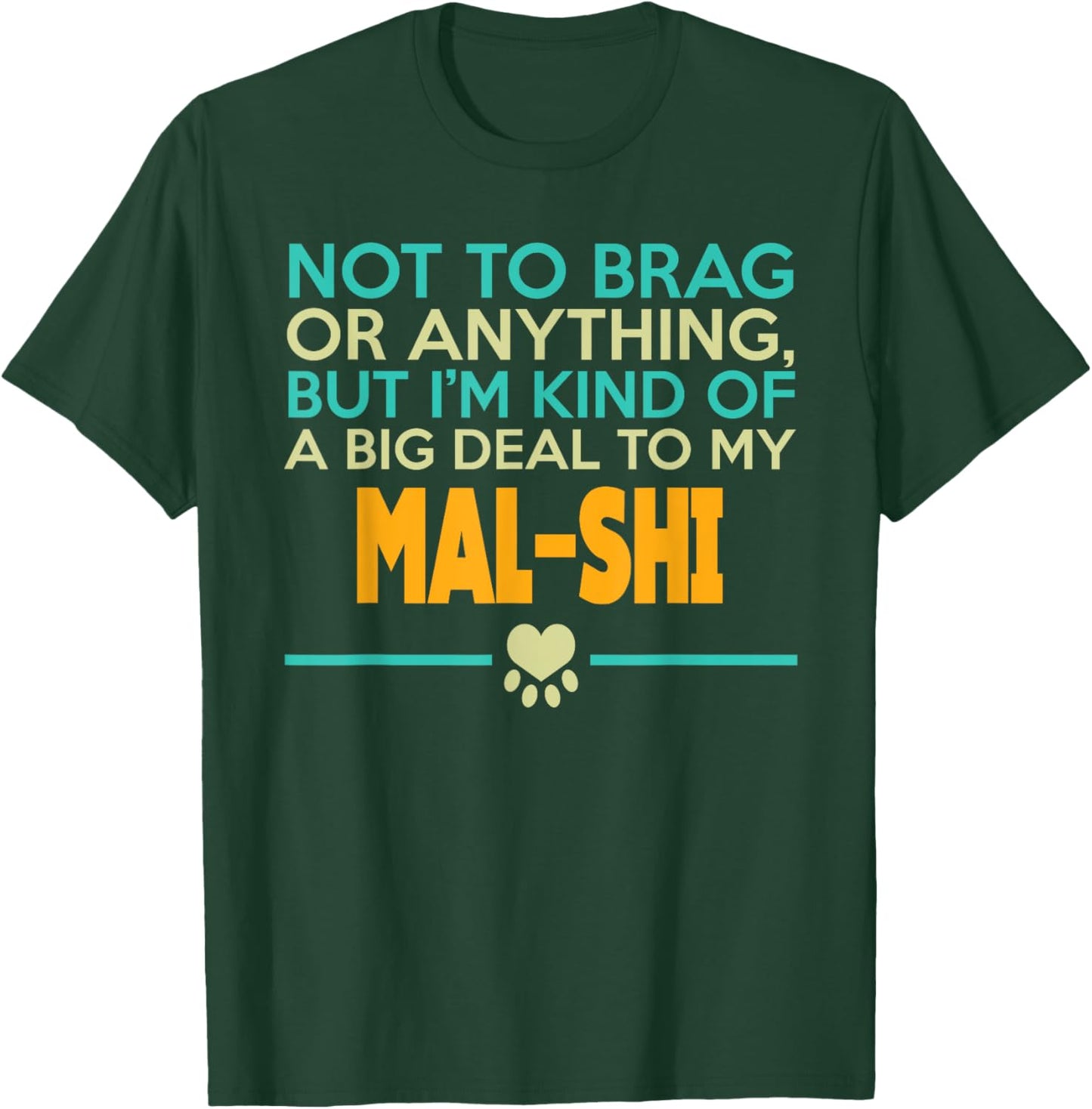 Mal-Shi Funny Sarcastic Dog Women Kids T-Shirt - T-Shirt | Forest
