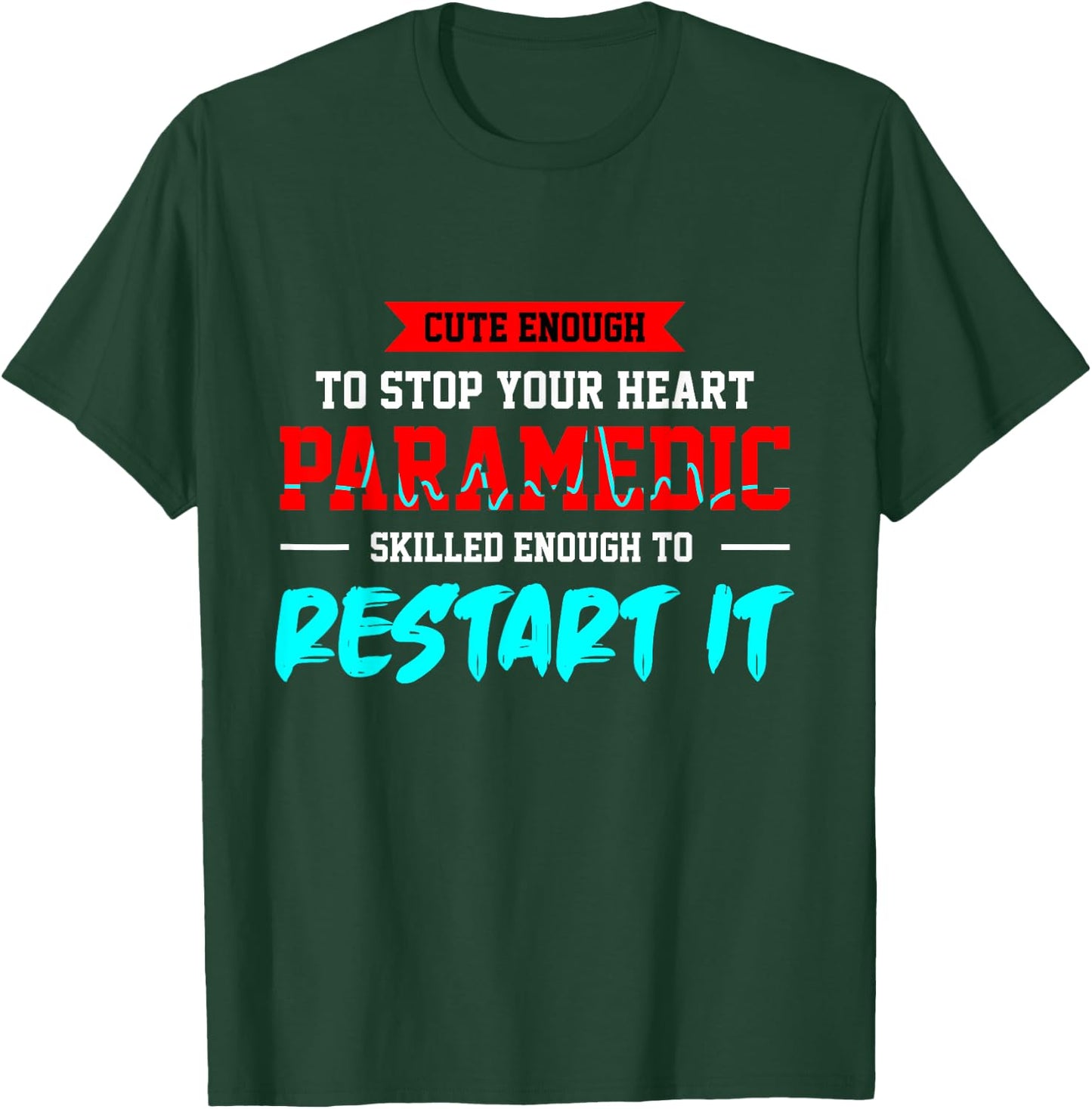 Paramedic Emergency Paramedic Paramedic Doctor Gift T-Shirt - T-Shirt | Forest