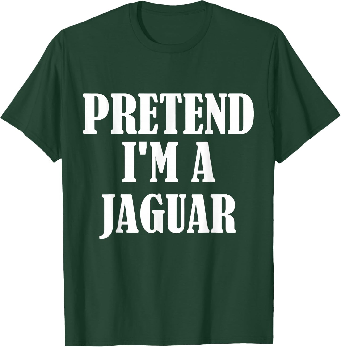Pretend I'm A Jaguar Funny Lazy Costume T-Shirt - T-Shirt | Forest