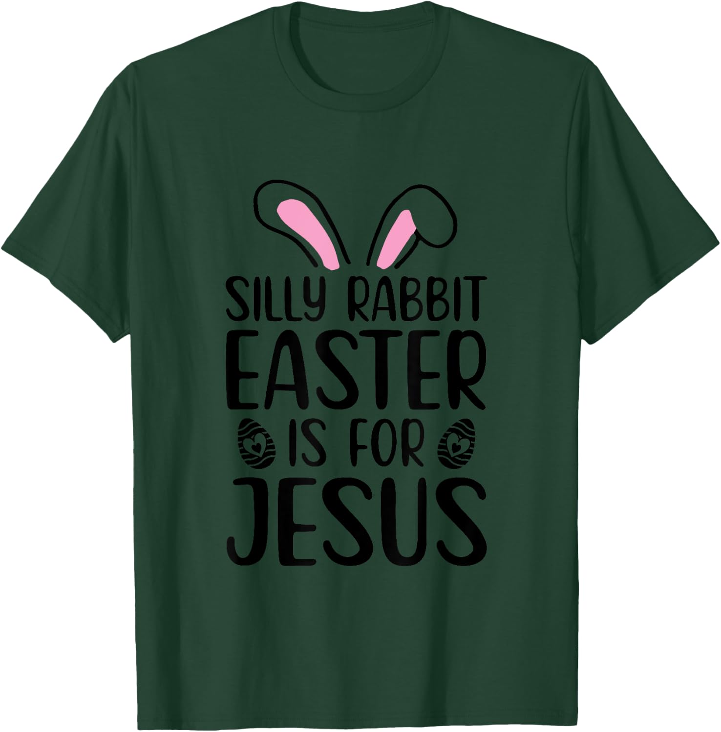Silly Rabbit Easter Is For Jesus Easter Day T-Shirt - T-Shirt | Forest