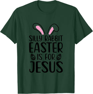 Silly Rabbit Easter Is For Jesus Easter Day T-Shirt - T-Shirt | Forest