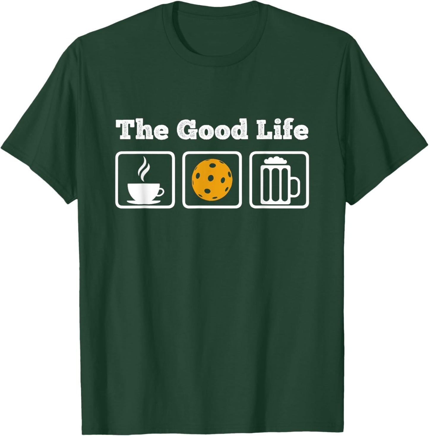 Coffee, Pickleball and Beer! The Good life T-Shirt - T-Shirt | Forest