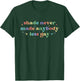 Shade Never Made Anybody Less Gay LGBTQ Rainbow Pride T-Shirt - T-Shirt | Forest