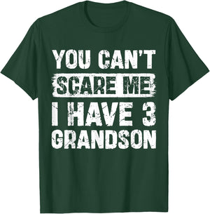 You Can't Scare Me I Have Three Grandson Funny Family T-Shirt - T-Shirt | Forest