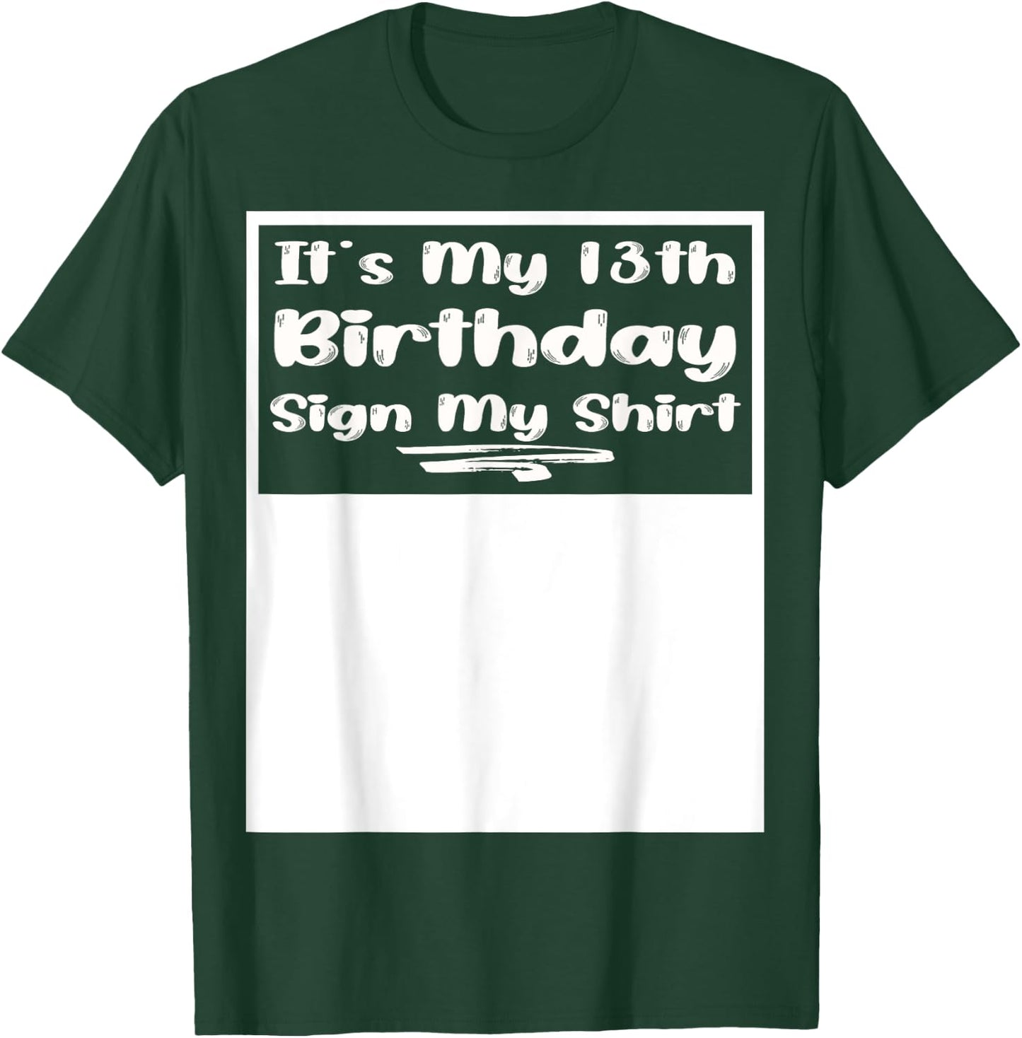 Inscription It's My 13th Birthday My Shirt 13 ans T-Shirt - T-Shirt | Forest
