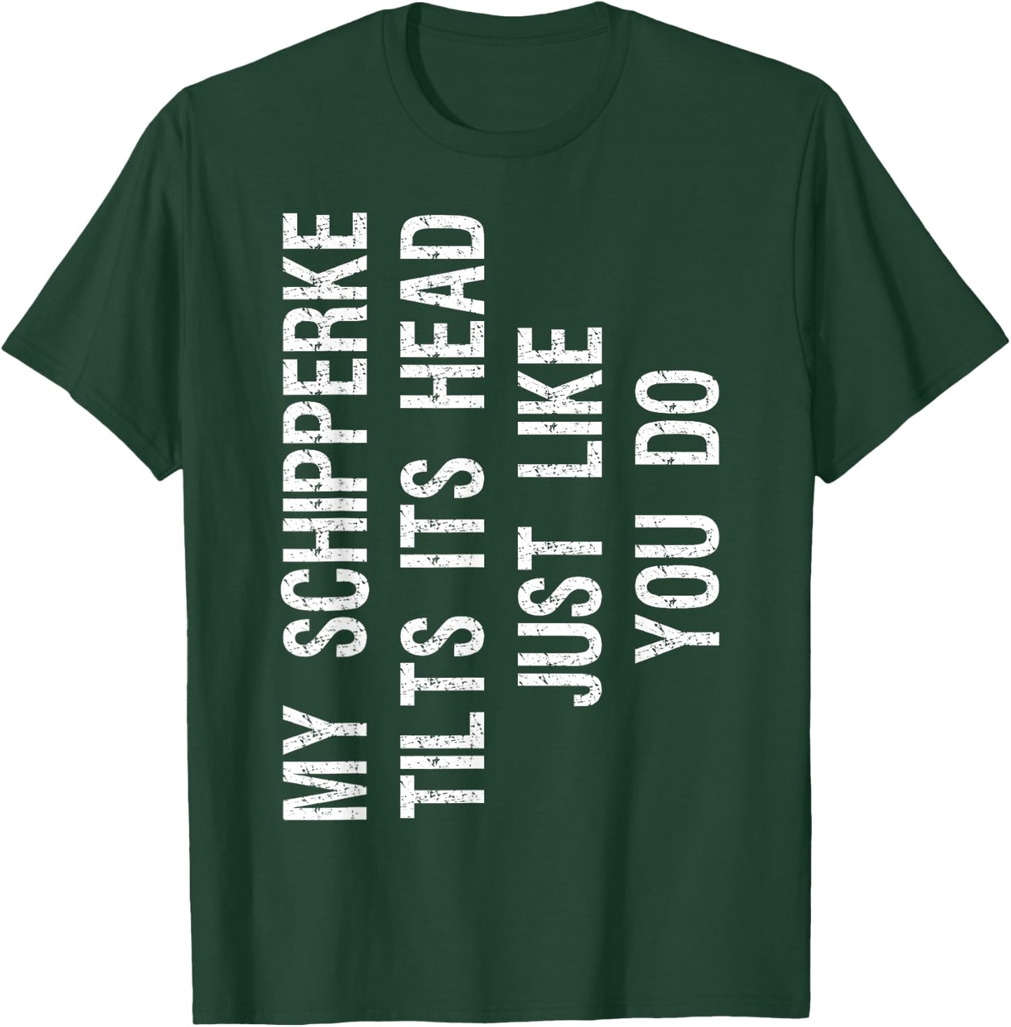 My Schipperke Tilts Its Head Funny T-Shirt - T-Shirt | Forest