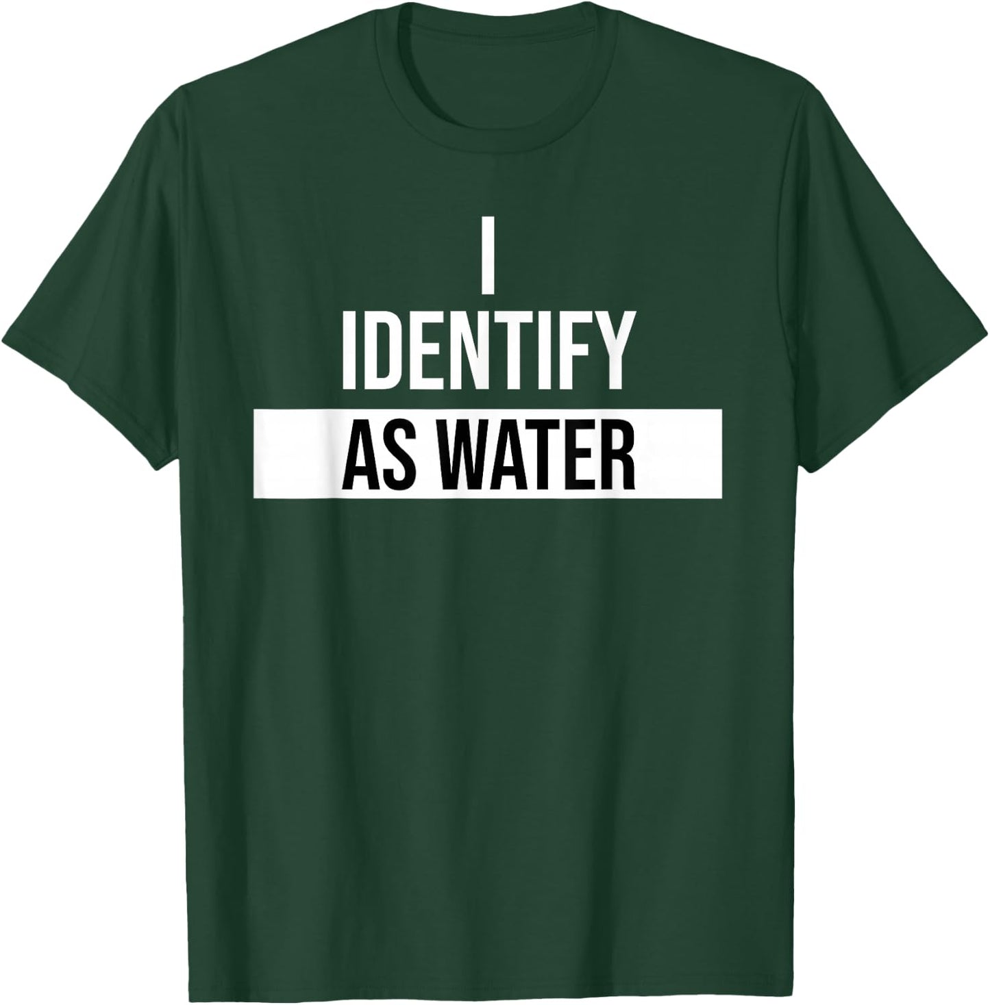 I Identify as Water Coffee Drink Women I Identify as Water T-Shirt - T-Shirt | Forest