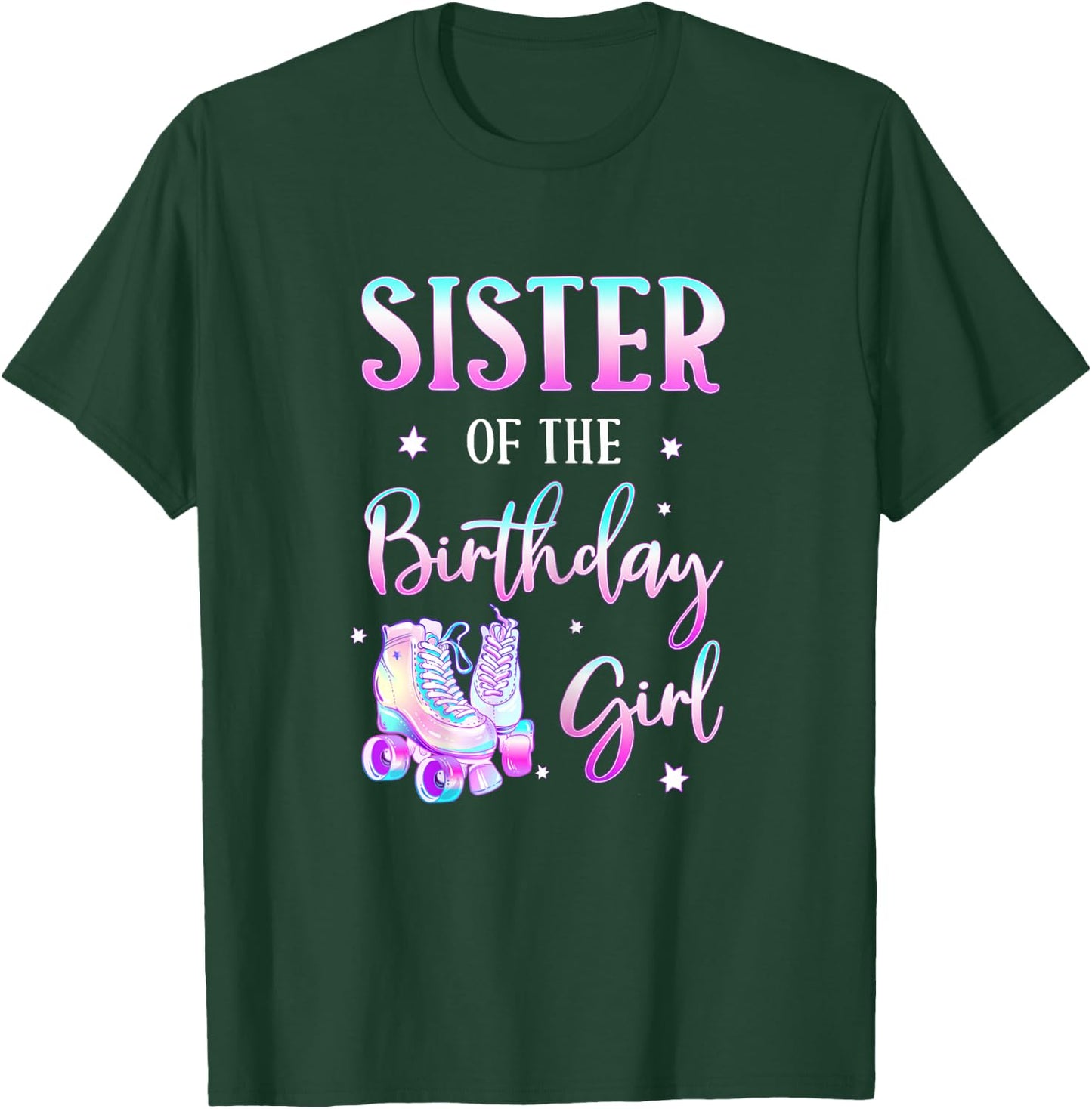 Sister of the Birthday Girl Rolling Skate Bday Theme Family T-Shirt - T-Shirt | Forest
