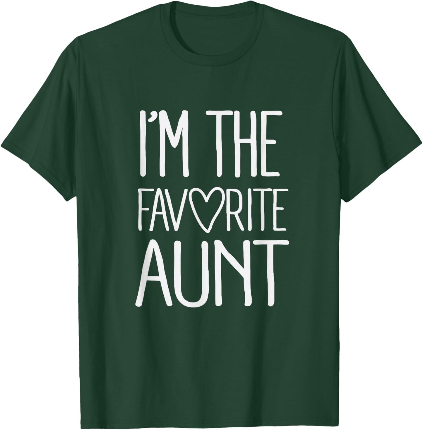 I'm The Favorite Aunt Cute Newborn Family T-Shirt - T-Shirt | Forest