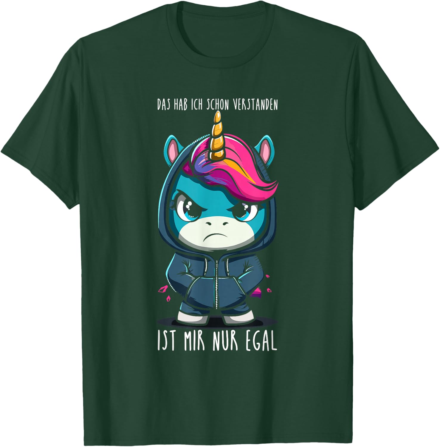 Ich Habe das Schon verstanden, ist Mir nur egal! - Einhorn T-Shirt - T-Shirt | Forest