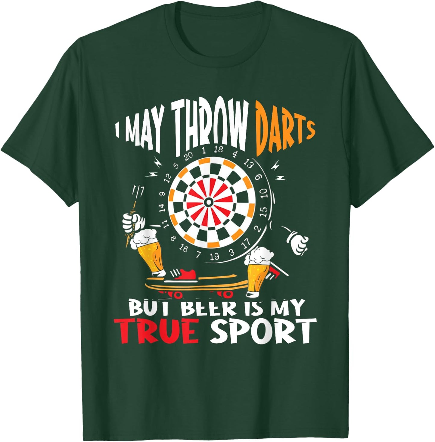 I May Throw Darts But Beer Is My True Sport Funny Dart T-Shirt - T-Shirt | Forest