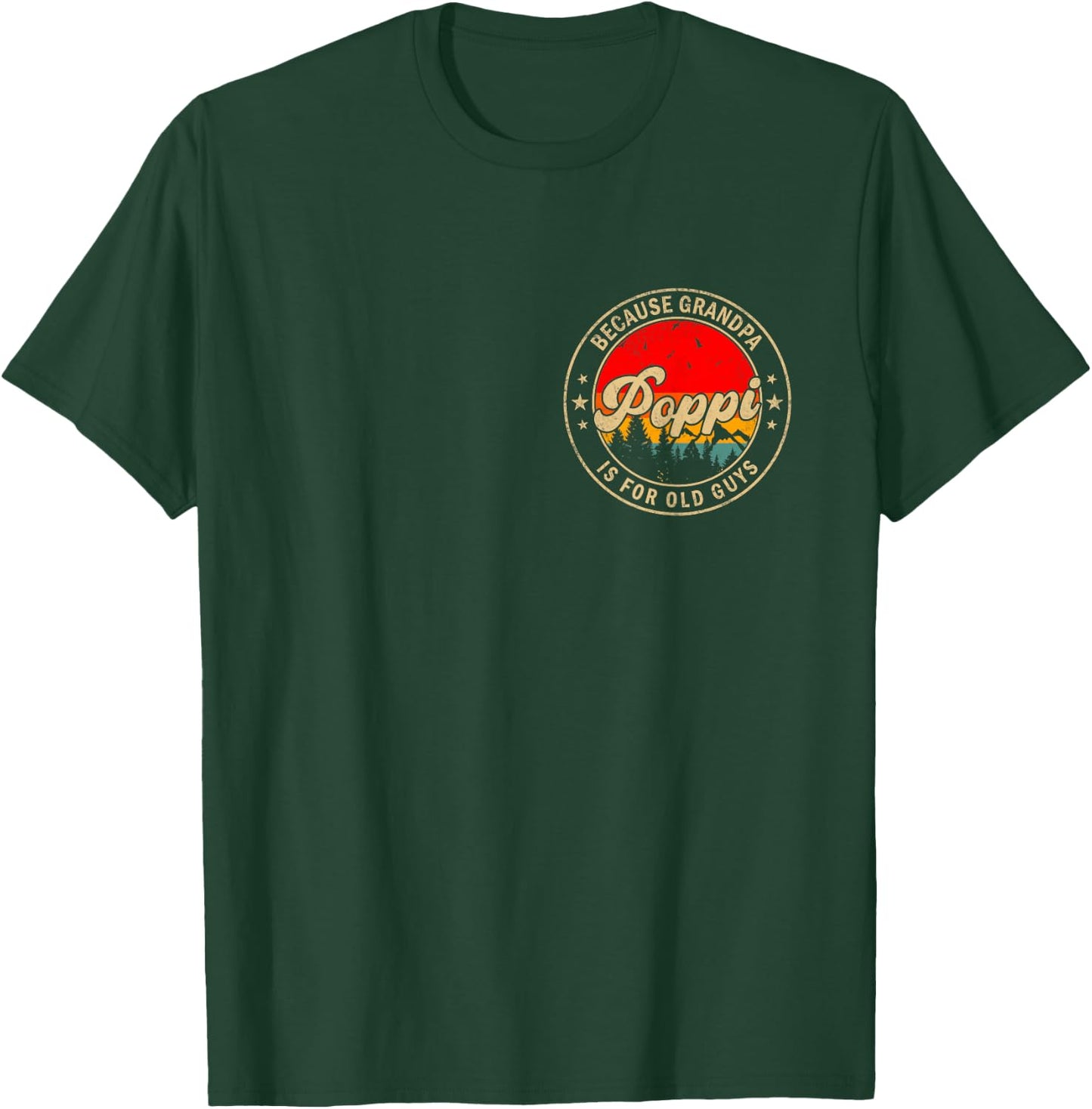 Poppi Because Grandpa is for Old Guys Retro for Grandpa T-Shirt - T-Shirt | Forest