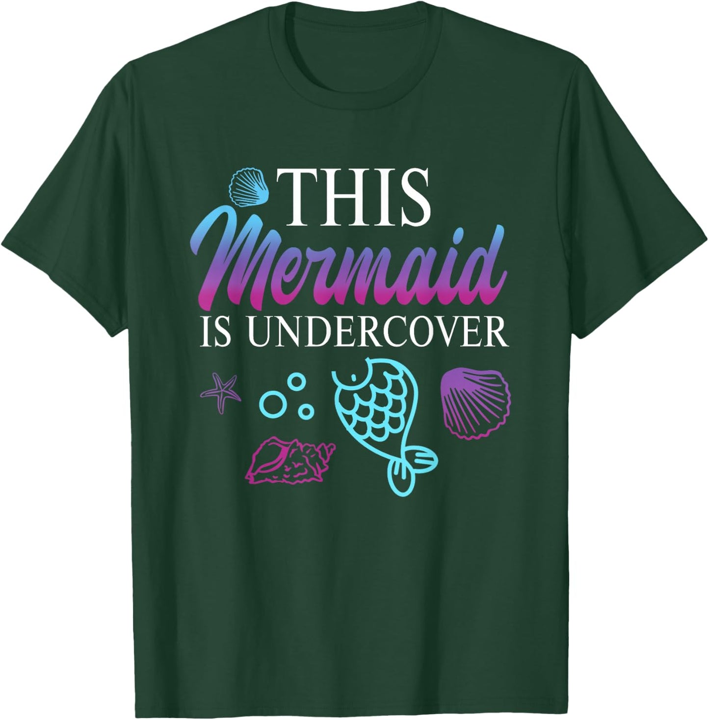 Funny Undercover Mermaid T-Shirt - T-Shirt | Forest