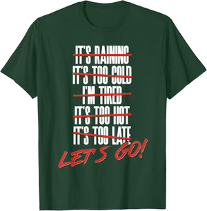Fun Let's Go Exercise No Excuse Workout Motivational Fitness T-Shirt - T-Shirt | Forest