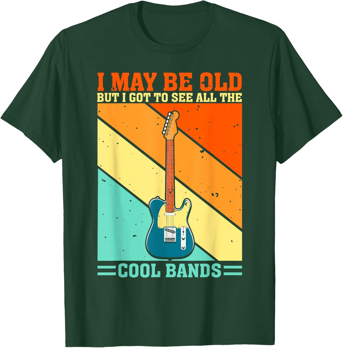I May Be Old But I Got To See All The Cool Bands Guitarist T-Shirt - T-Shirt | Forest