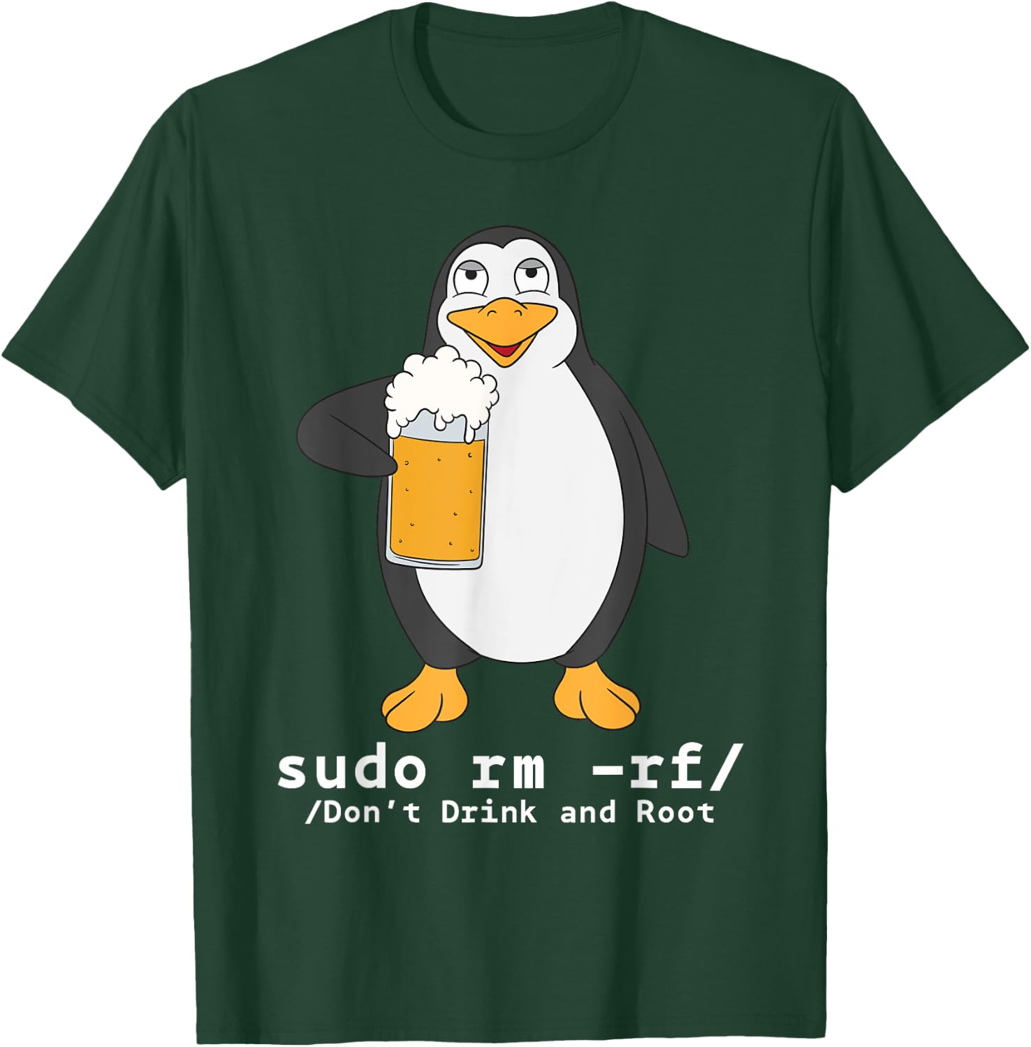 Tux Linux Penguin Sudo Rm Rf | Computer Freak Beer Hacker T-Shirt - T-Shirt | Forest