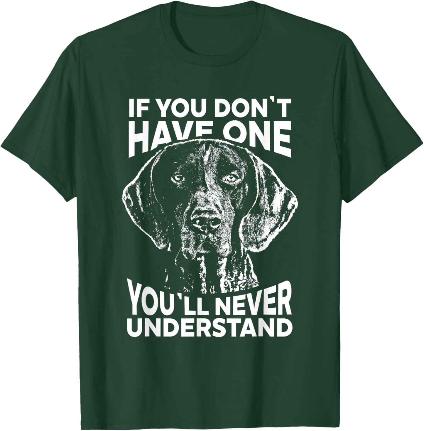 Shorthaired Pointer If you don't have one funny T-Shirt - T-Shirt | Forest