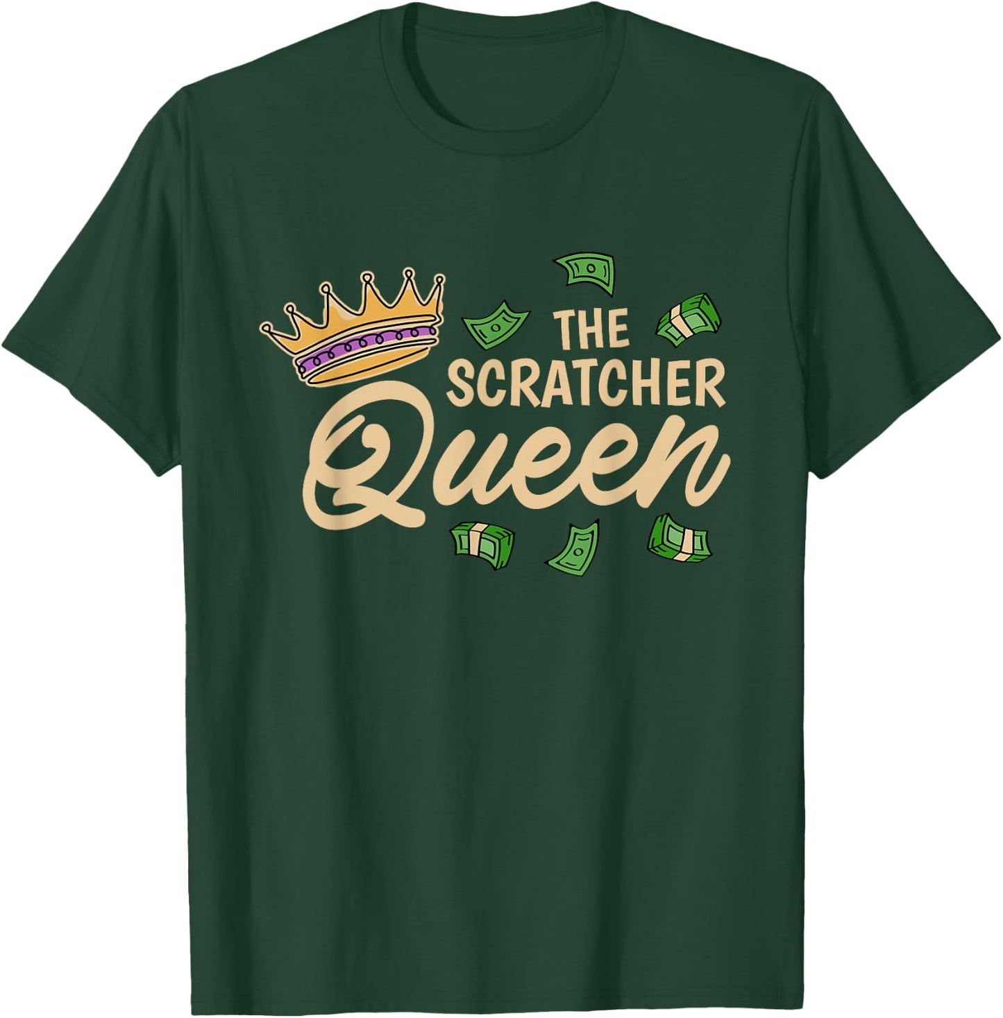 The Scratcher Queen, Lottery and Scratch Ticket Lover T-Shirt - T-Shirt | Forest