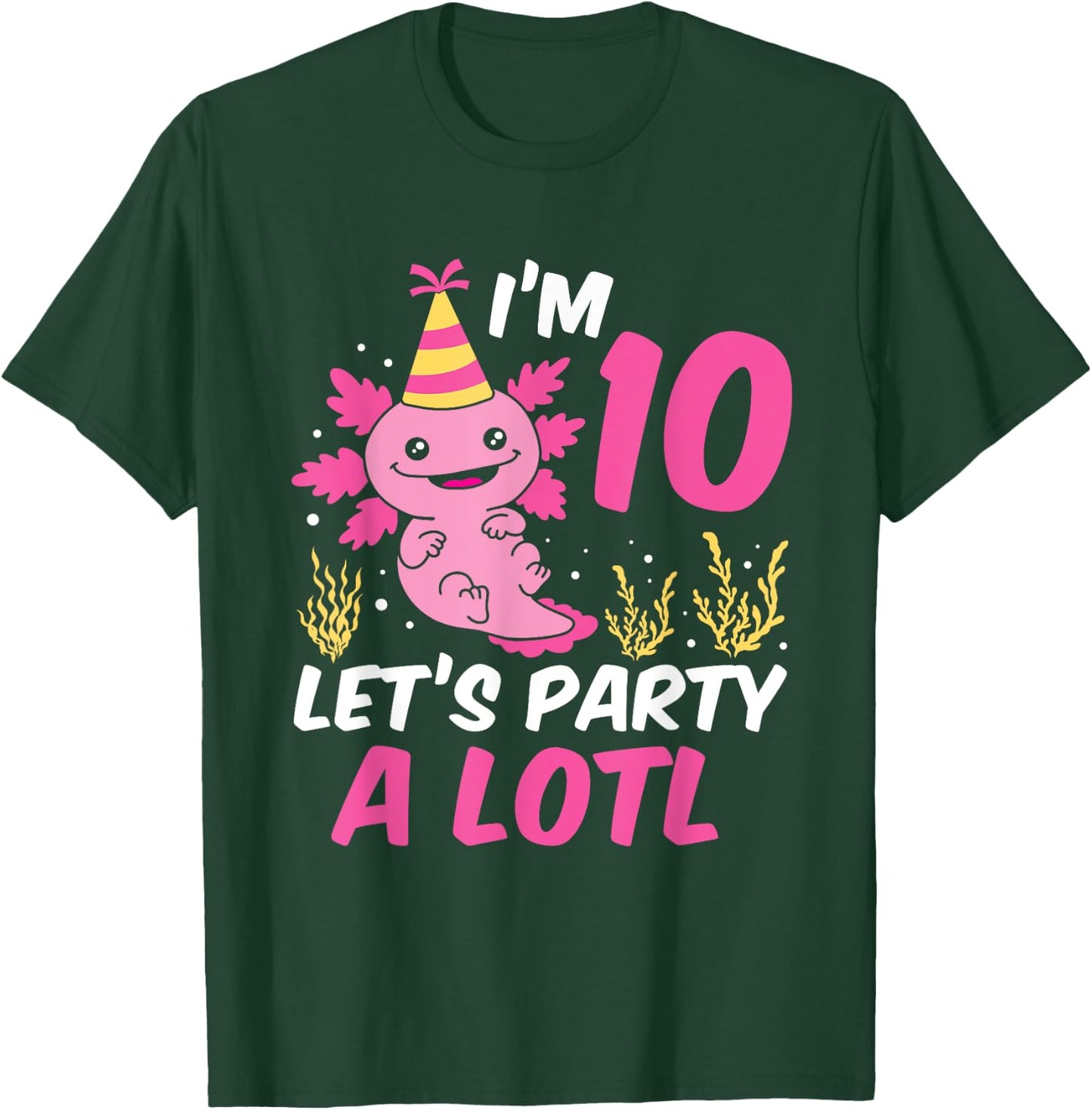 I'm 10 let's party a lotl Axolotl 10th Birthday Axolotl T-Shirt - T-Shirt | Forest