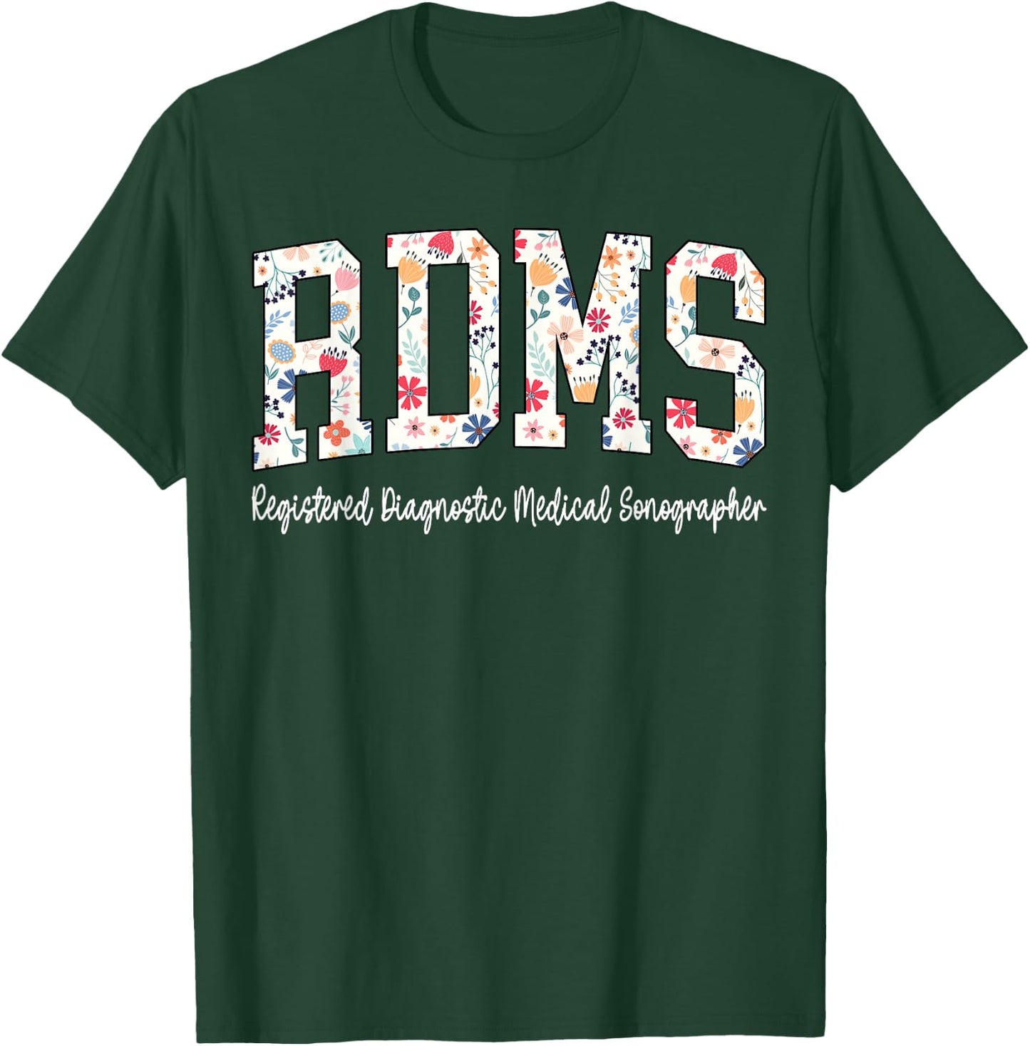 Retro Flower RDMS Registered Diagnostic Medical Sonographer T-Shirt - T-Shirt | Forest