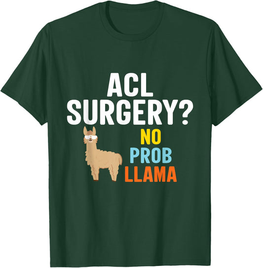 SOMMAS LLAMA Acl Surgery No Probllama Funny Knee Surgery Recovery Gift T-Shirt - T-Shirt | Forest