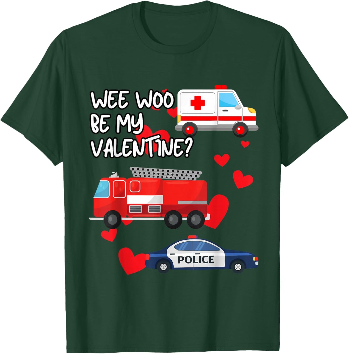 The Funny Medic Wee Woo Be My Valentine Firetruck Ambulance Police Car EMS , Small, Black T-Shirt - T-Shirt | Forest