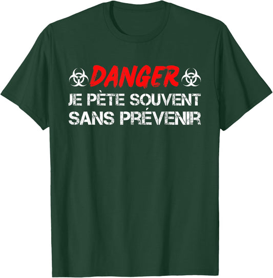 DANGER Je Pète souvent Sans Prévenir - Humour Beauf Funny , Black T-Shirt - T-Shirt | Forest