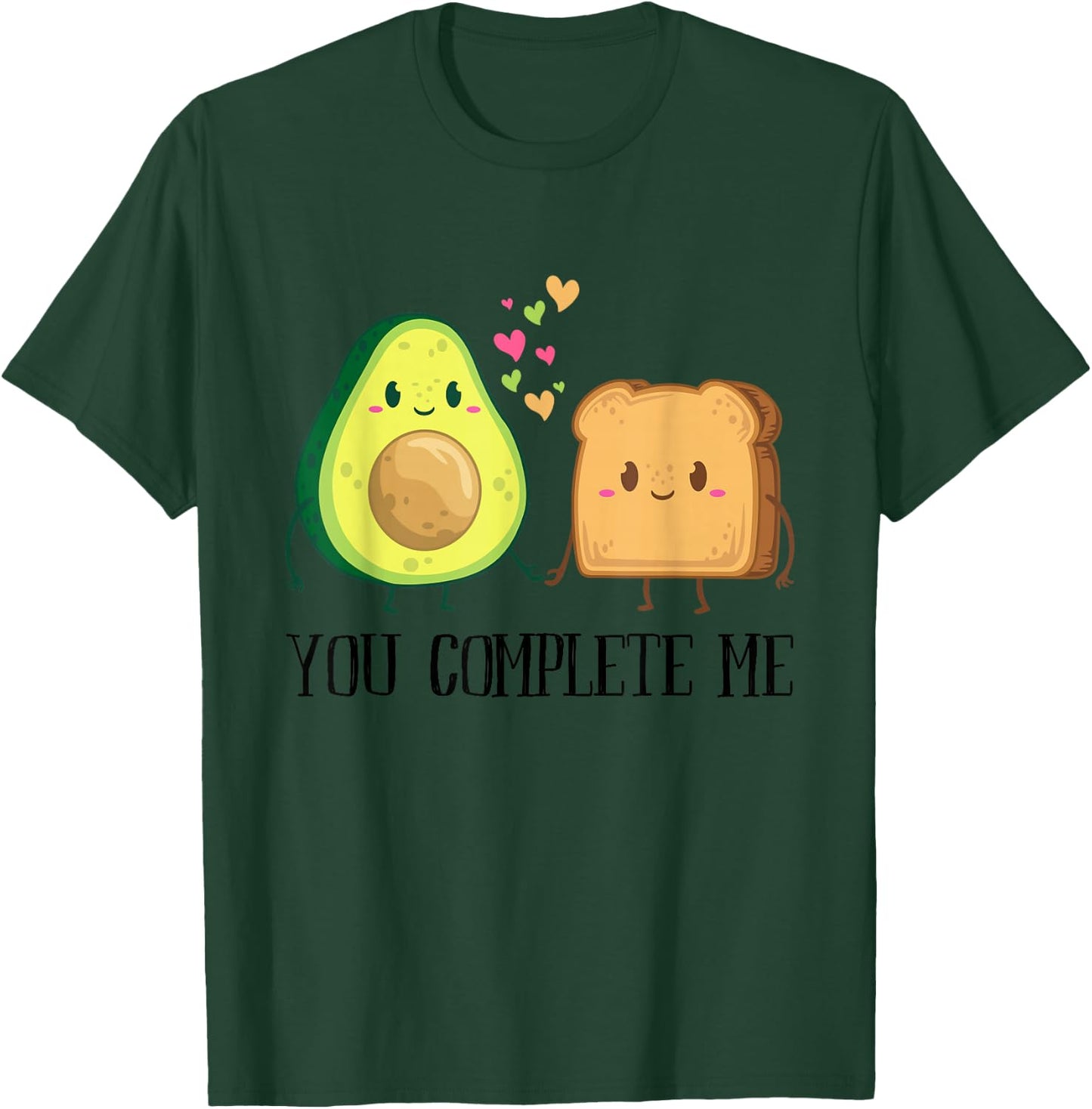 Avocado Toast You Complete Me Funny Vegan Fruit Lover Outfit T-Shirt - T-Shirt | Forest