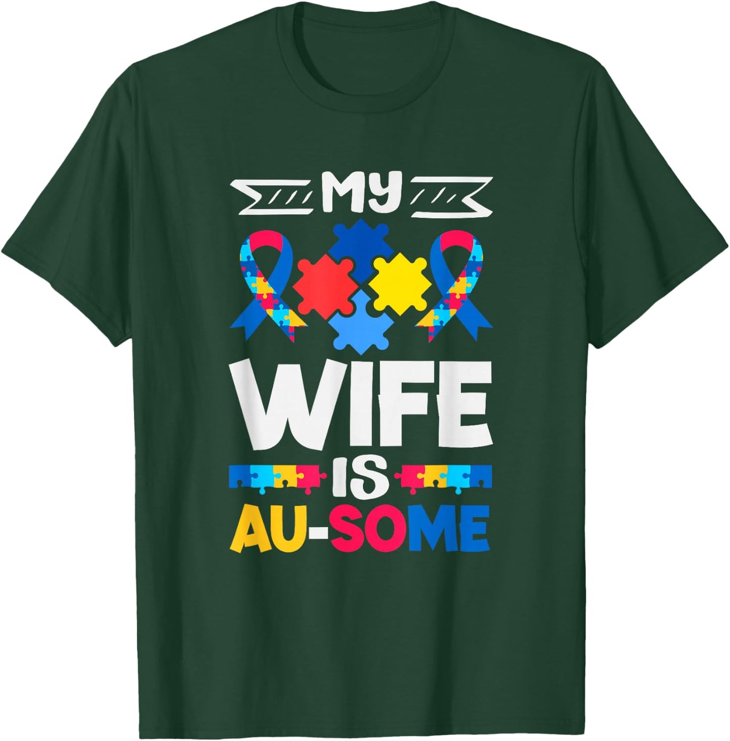 My Wife is Au-Some Autism Awareness T-Shirt - T-Shirt | Forest