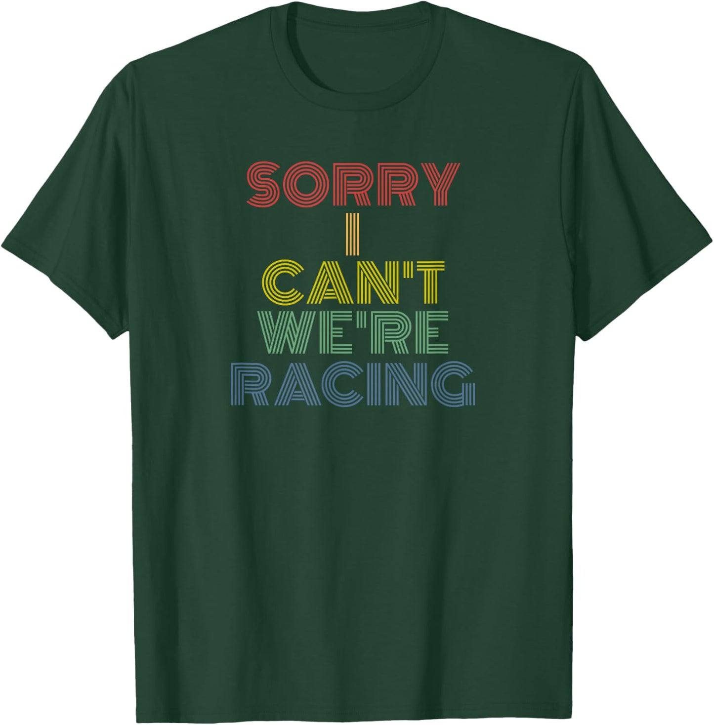 Sorry I Can't We're Racing retro 70s vintage T-Shirt - T-Shirt | Forest